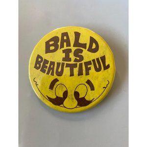 Vintage BALD IS BEAUTIFUL Pinback Button Pin Yellow